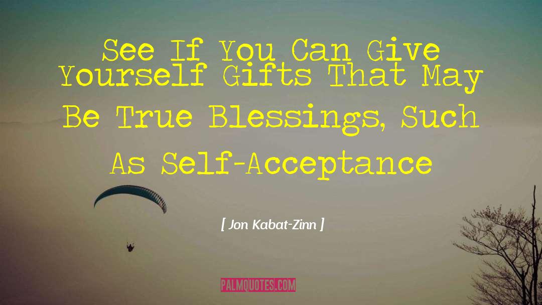 Self Giving quotes by Jon Kabat-Zinn