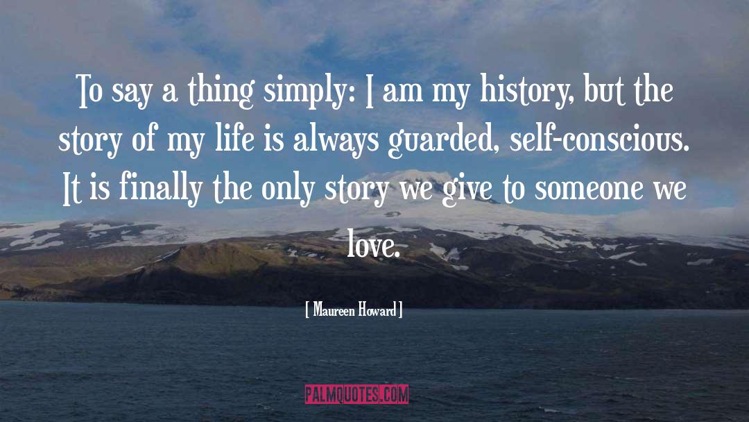 Self Giving quotes by Maureen Howard