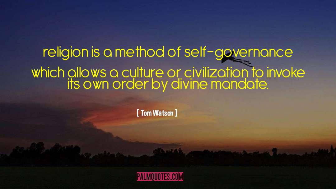 Self Governance quotes by Tom Watson