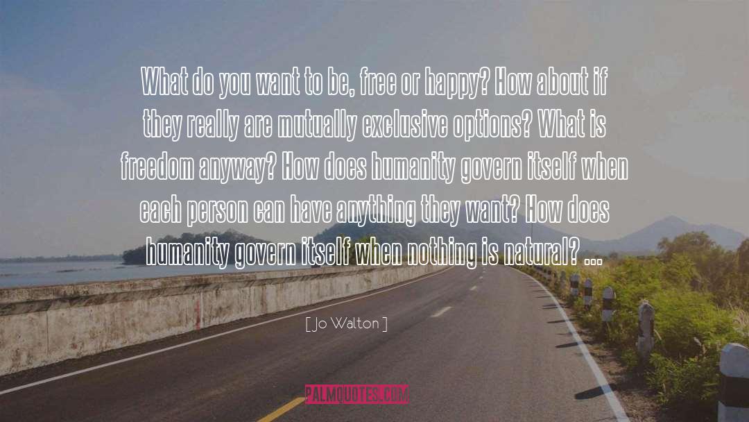 Self Governance quotes by Jo Walton
