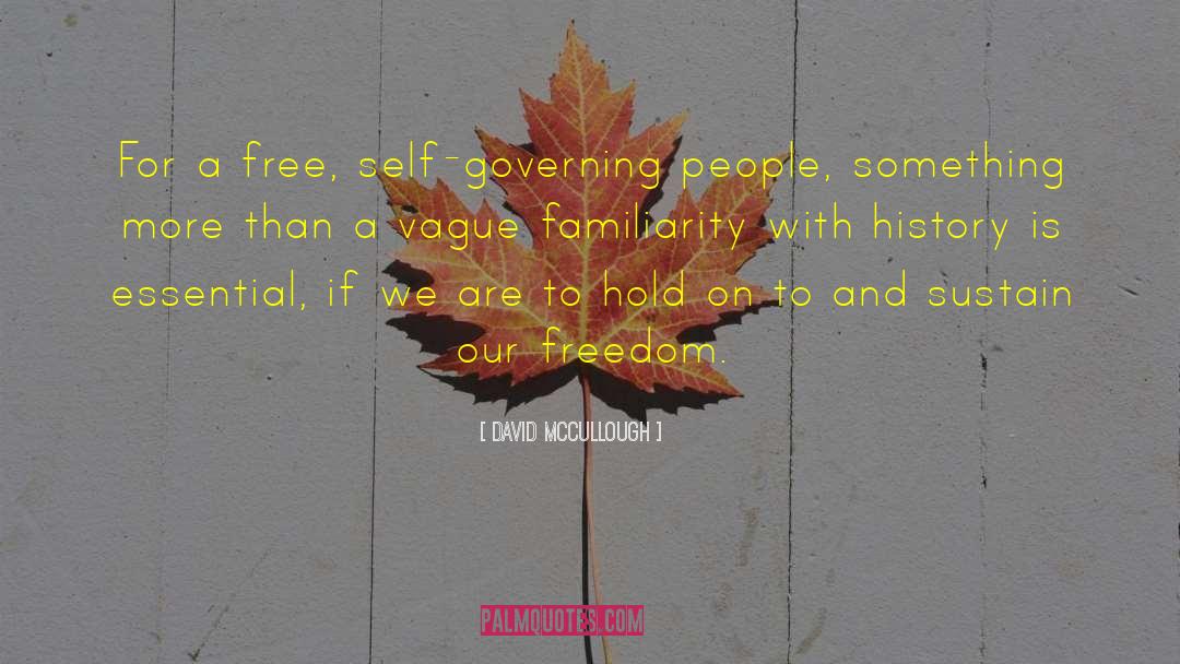 Self Governing quotes by David McCullough