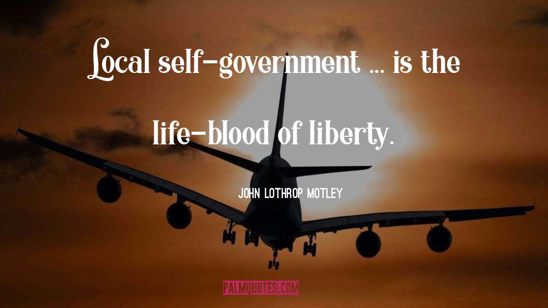 Self Government quotes by John Lothrop Motley