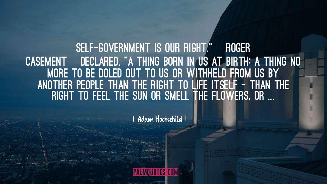 Self Government quotes by Adam Hochschild