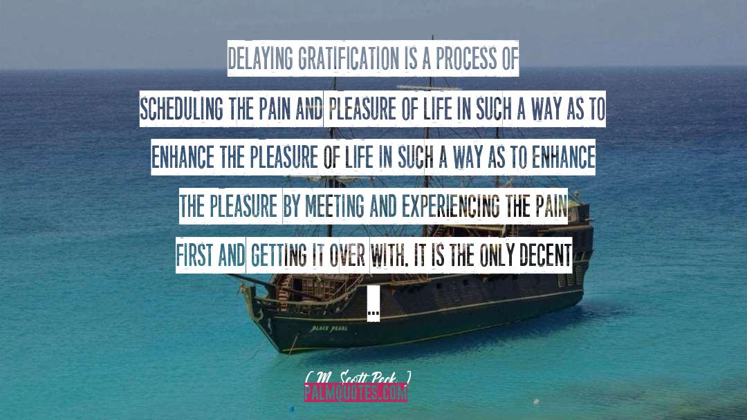 Self Gratification quotes by M. Scott Peck