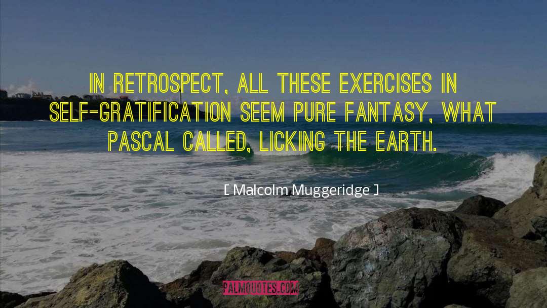 Self Gratification quotes by Malcolm Muggeridge