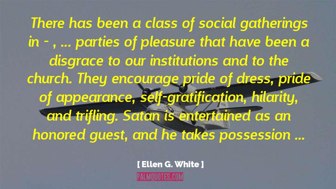 Self Gratification quotes by Ellen G. White