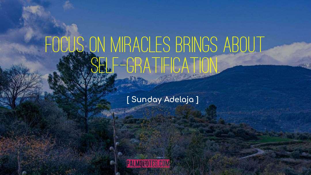 Self Gratification quotes by Sunday Adelaja
