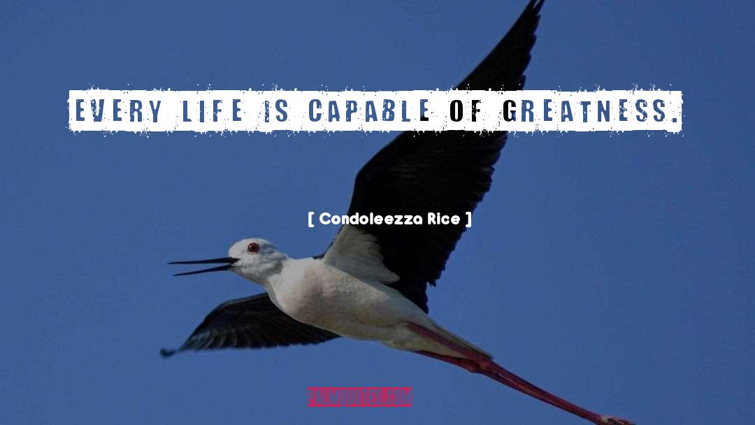 Self Greatness quotes by Condoleezza Rice