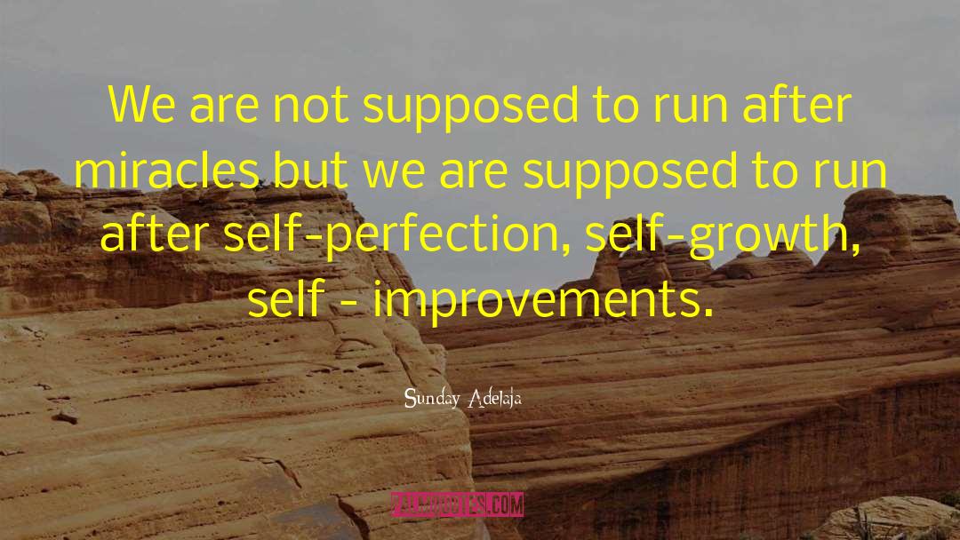 Self Growth And Improvement quotes by Sunday Adelaja