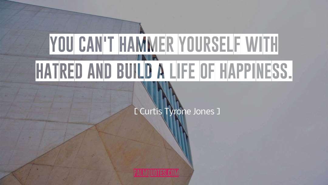 Self Hatred quotes by Curtis Tyrone Jones