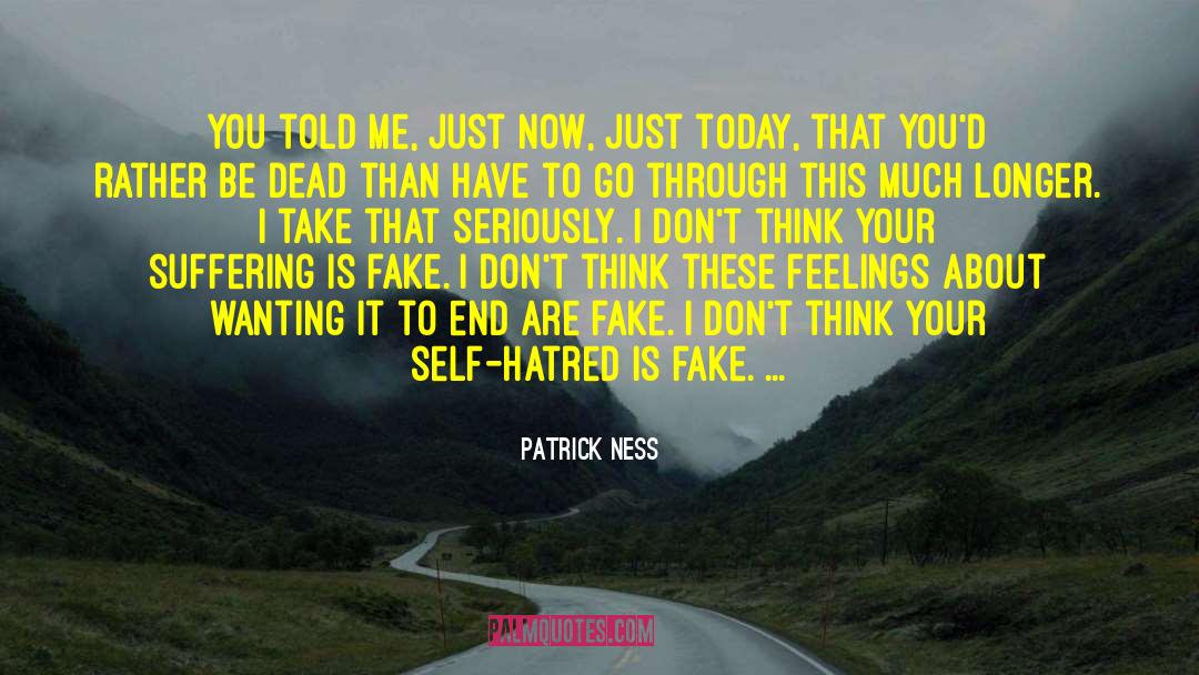 Self Hatred quotes by Patrick Ness