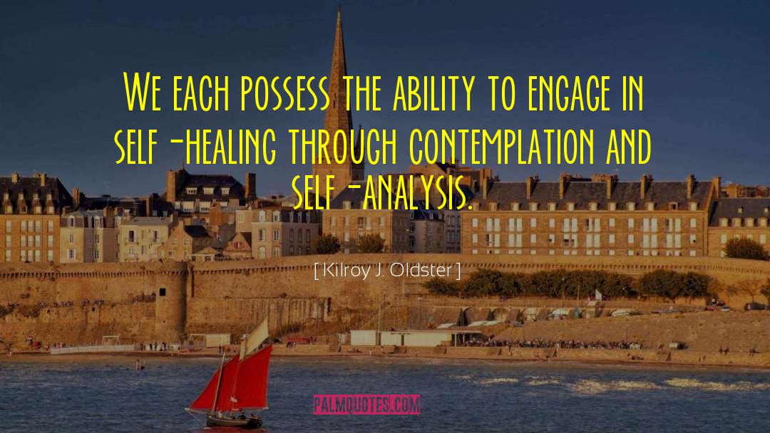 Self Healing quotes by Kilroy J. Oldster