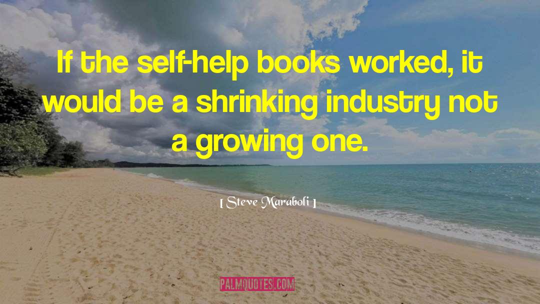 Self Help Books quotes by Steve Maraboli