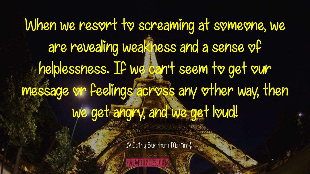 Self Helplessness quotes by Cathy Burnham Martin