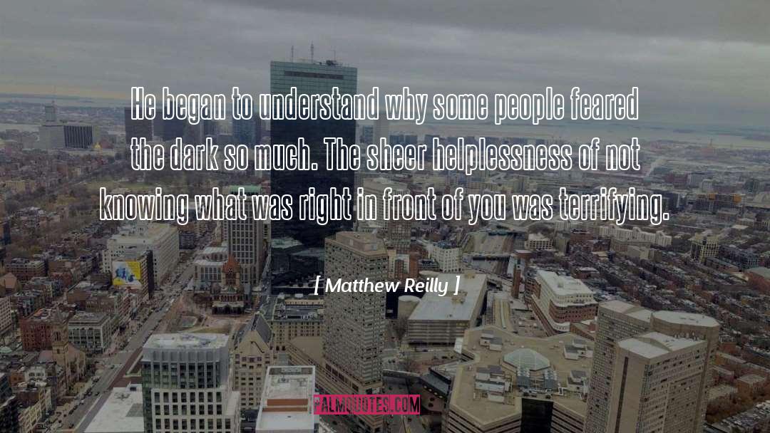 Self Helplessness quotes by Matthew Reilly