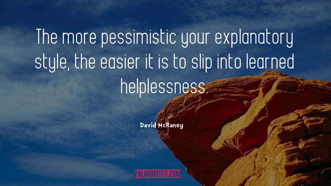 Self Helplessness quotes by David McRaney