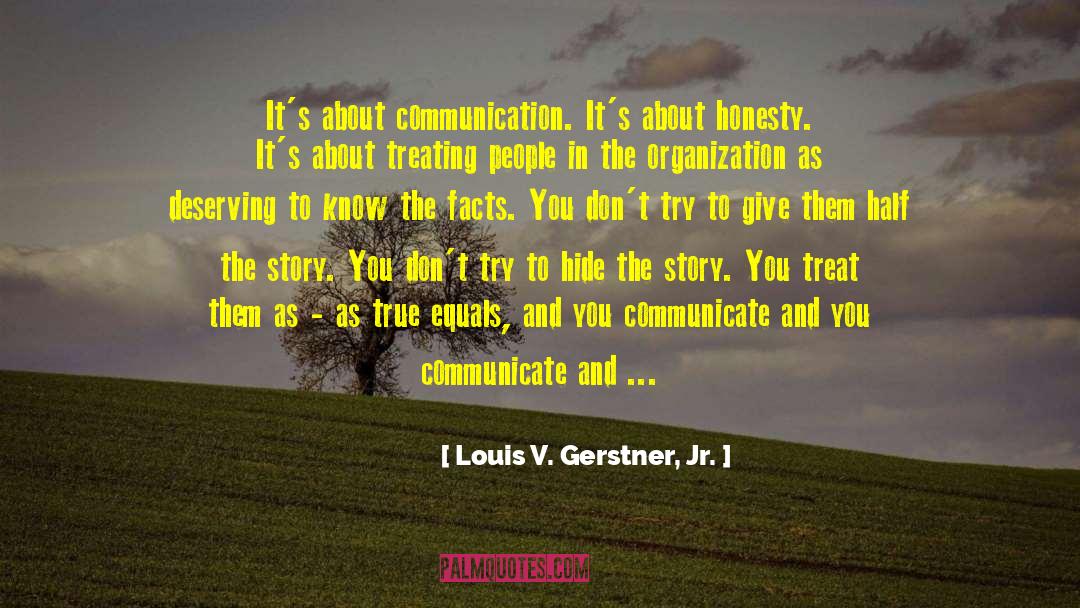 Self Honesty quotes by Louis V. Gerstner, Jr.