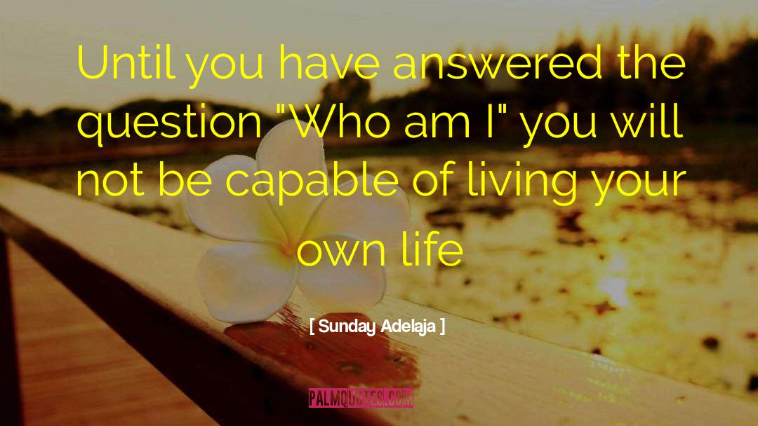 Self Identity quotes by Sunday Adelaja