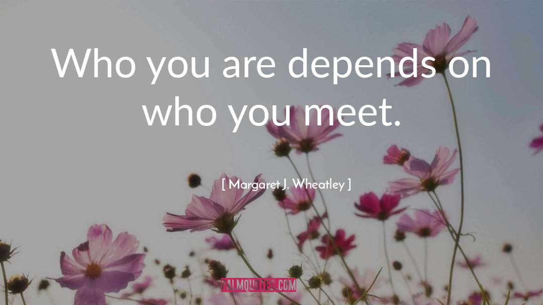 Self Identity quotes by Margaret J. Wheatley