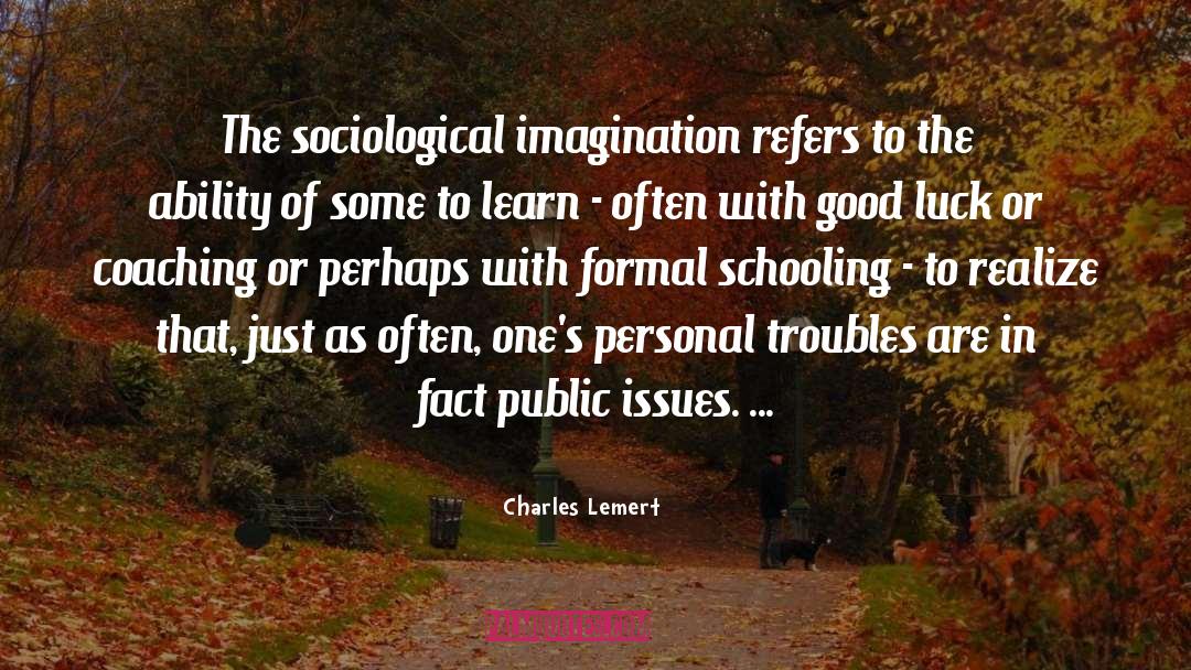 Self Imagination quotes by Charles Lemert