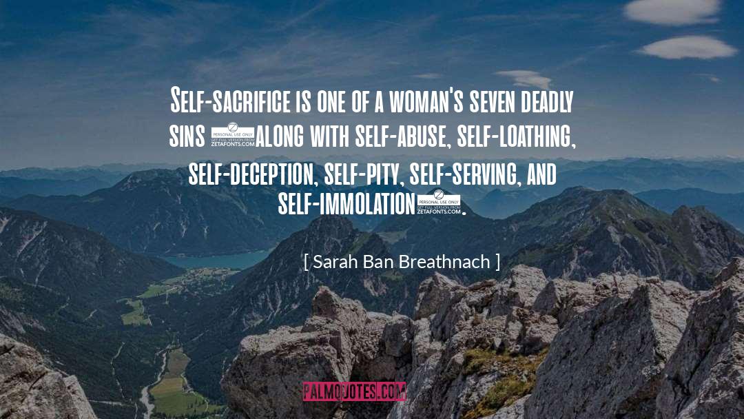 Self Immolation quotes by Sarah Ban Breathnach