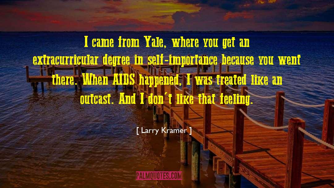 Self Importance quotes by Larry Kramer