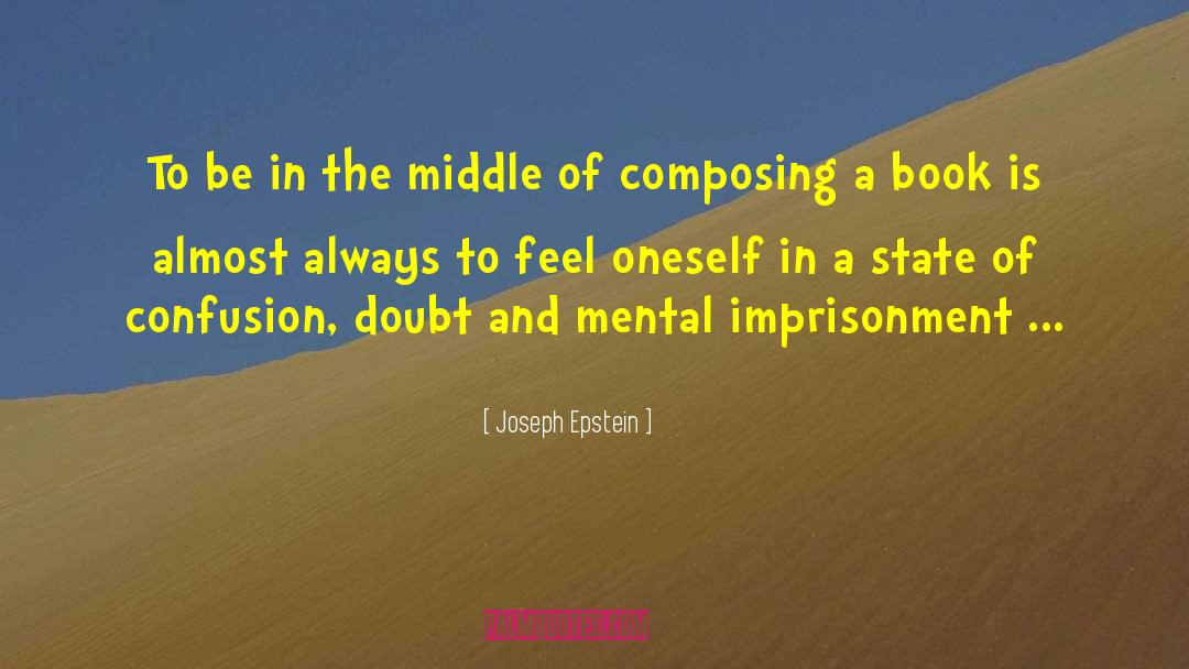 Self Imprisonment quotes by Joseph Epstein