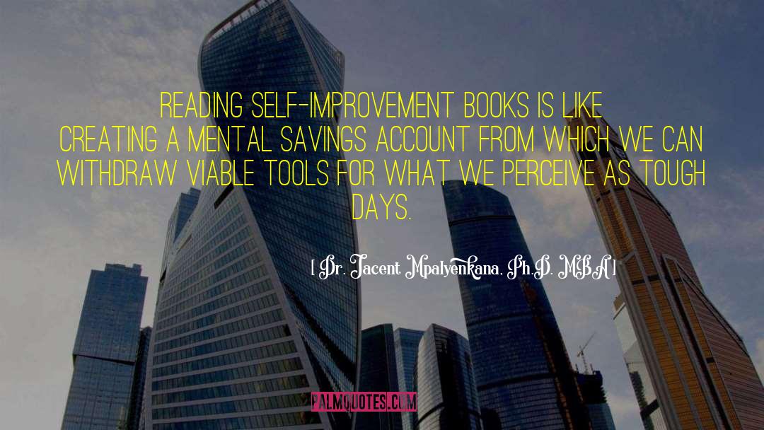 Self Improvement Books quotes by Dr. Jacent Mpalyenkana, Ph.D. MBA