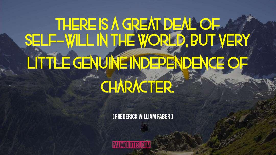 Self Independence quotes by Frederick William Faber