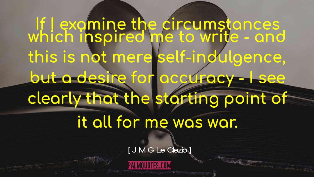 Self Indulgence quotes by J M G Le Clezio