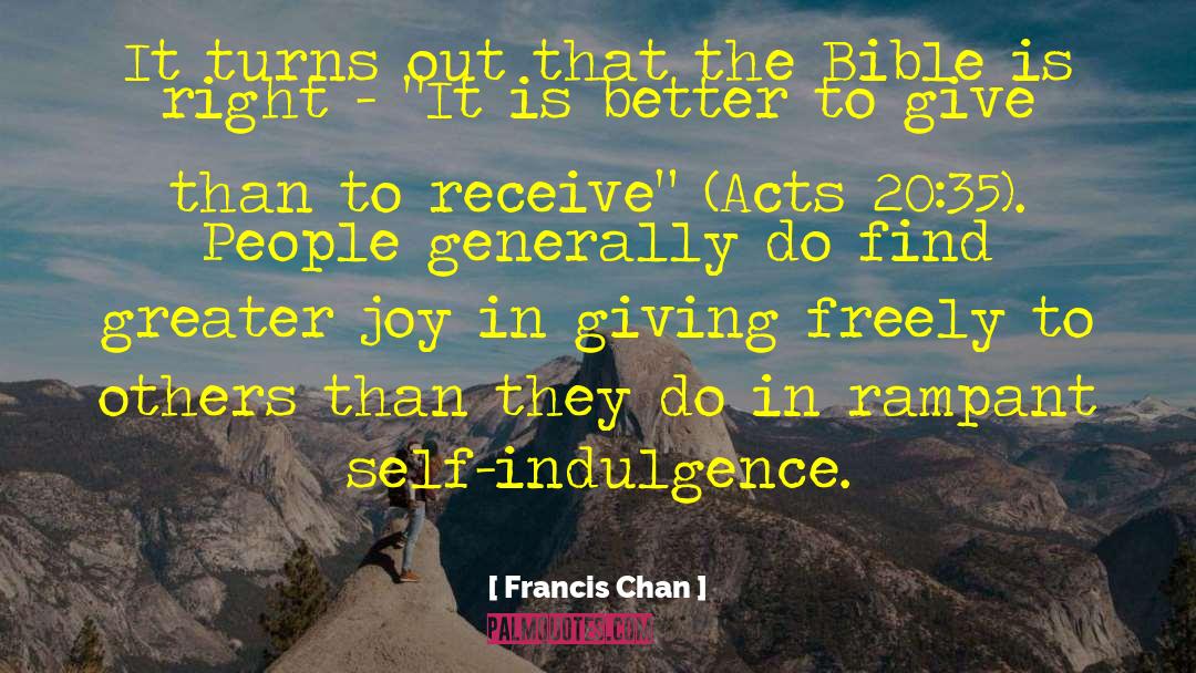 Self Indulgence quotes by Francis Chan