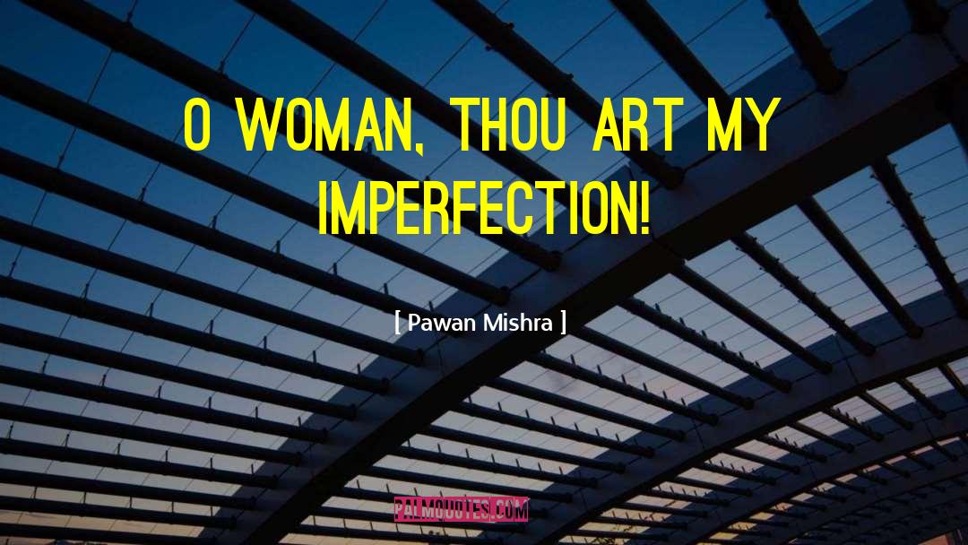 Self Indulgence quotes by Pawan Mishra