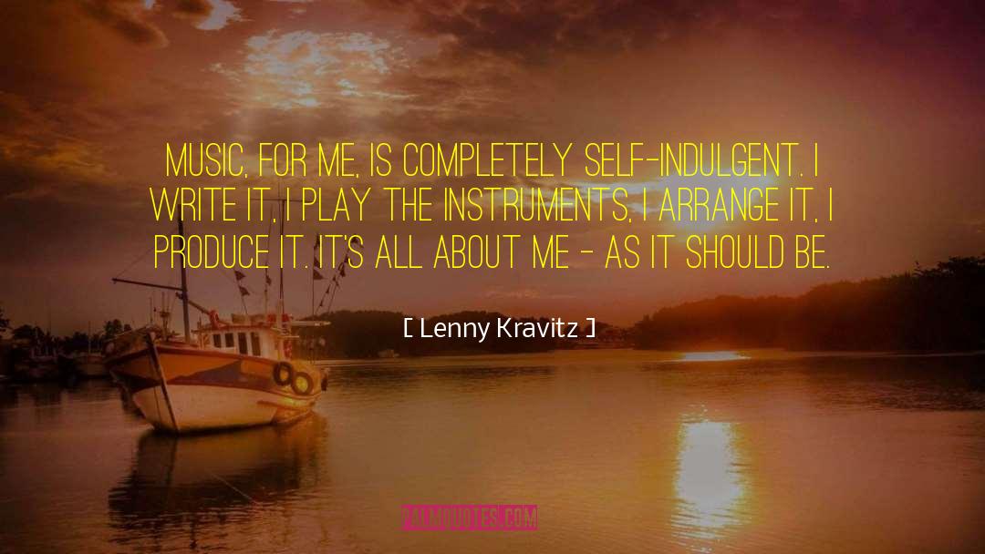 Self Indulgent quotes by Lenny Kravitz