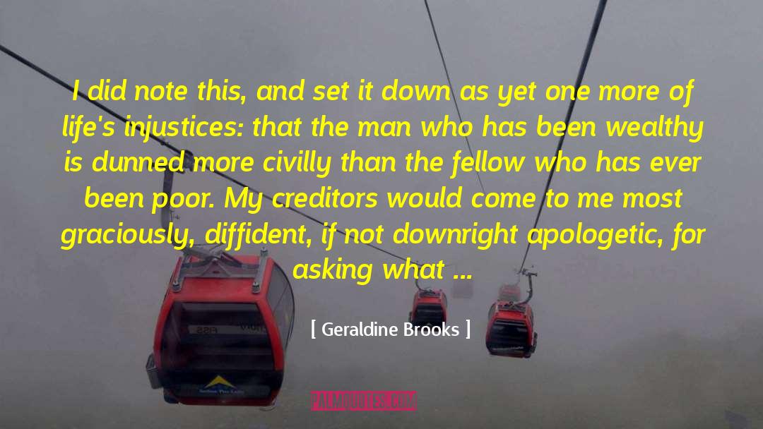 Self Inflicted Injuries quotes by Geraldine Brooks