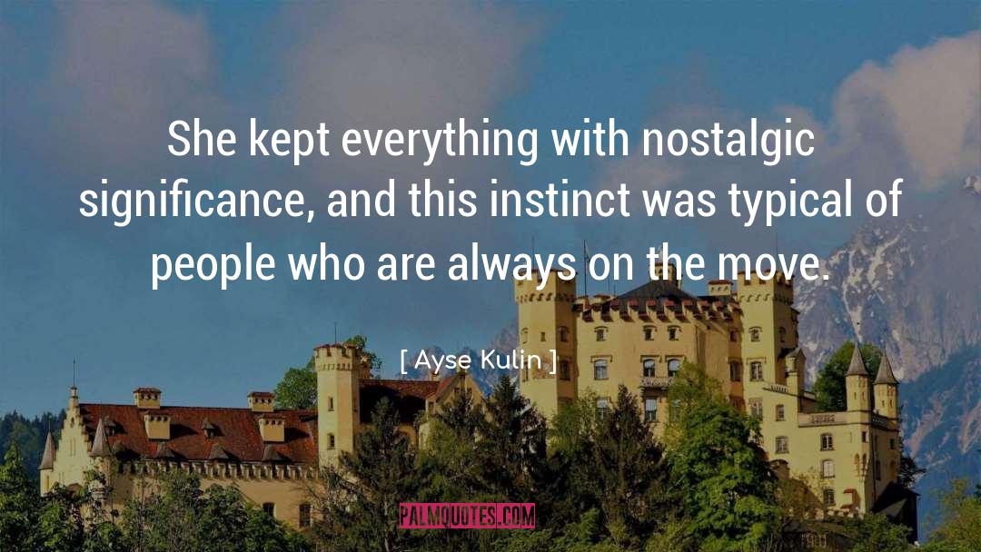 Self Instinct quotes by Ayse Kulin