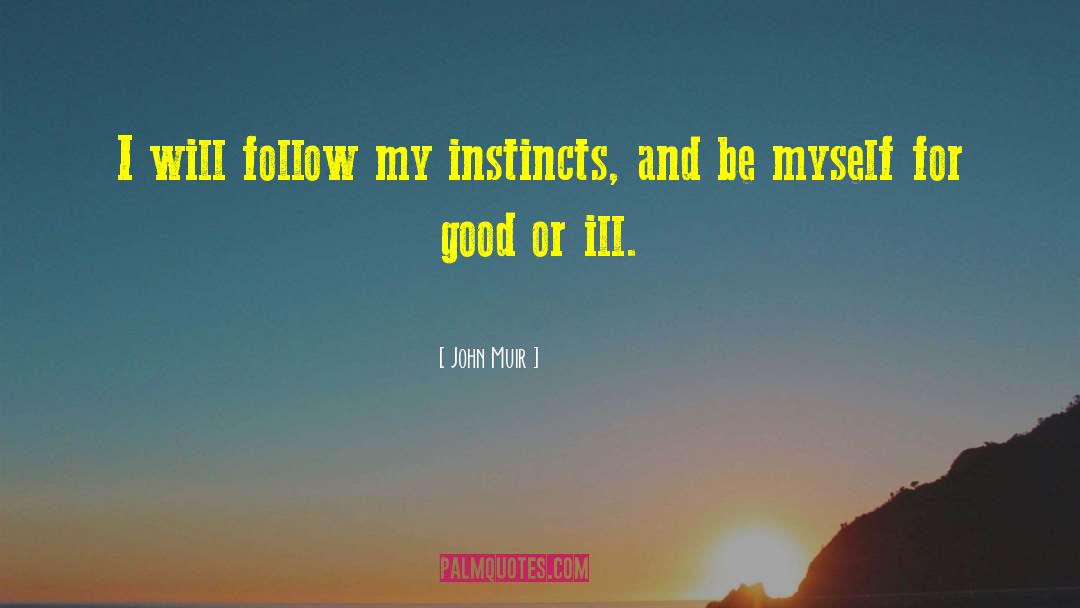 Self Instinct quotes by John Muir