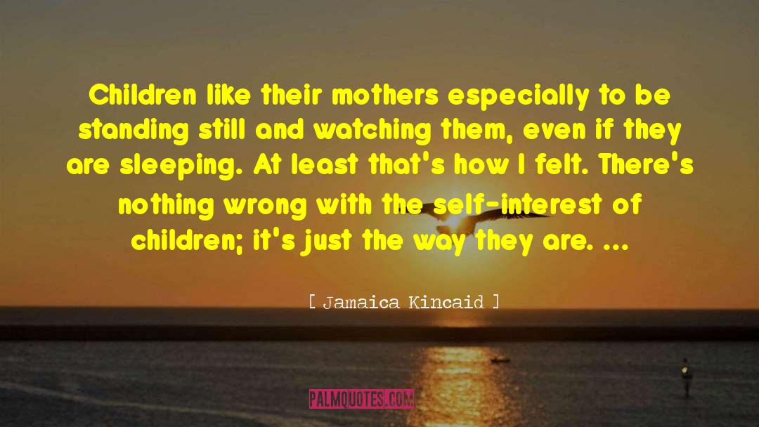 Self Interest quotes by Jamaica Kincaid