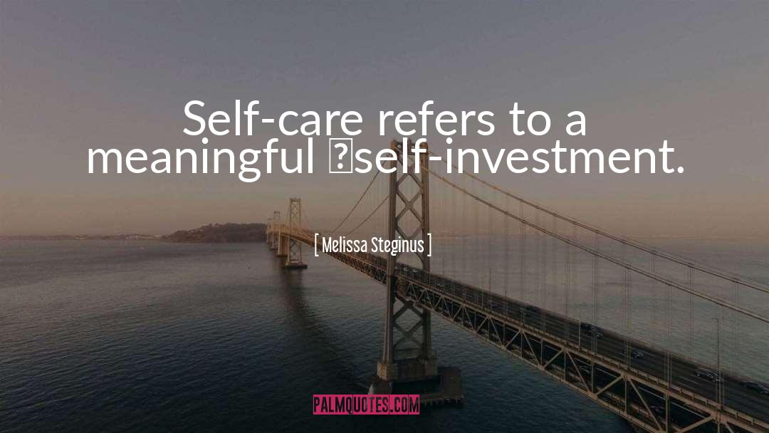 Self Investment quotes by Melissa Steginus