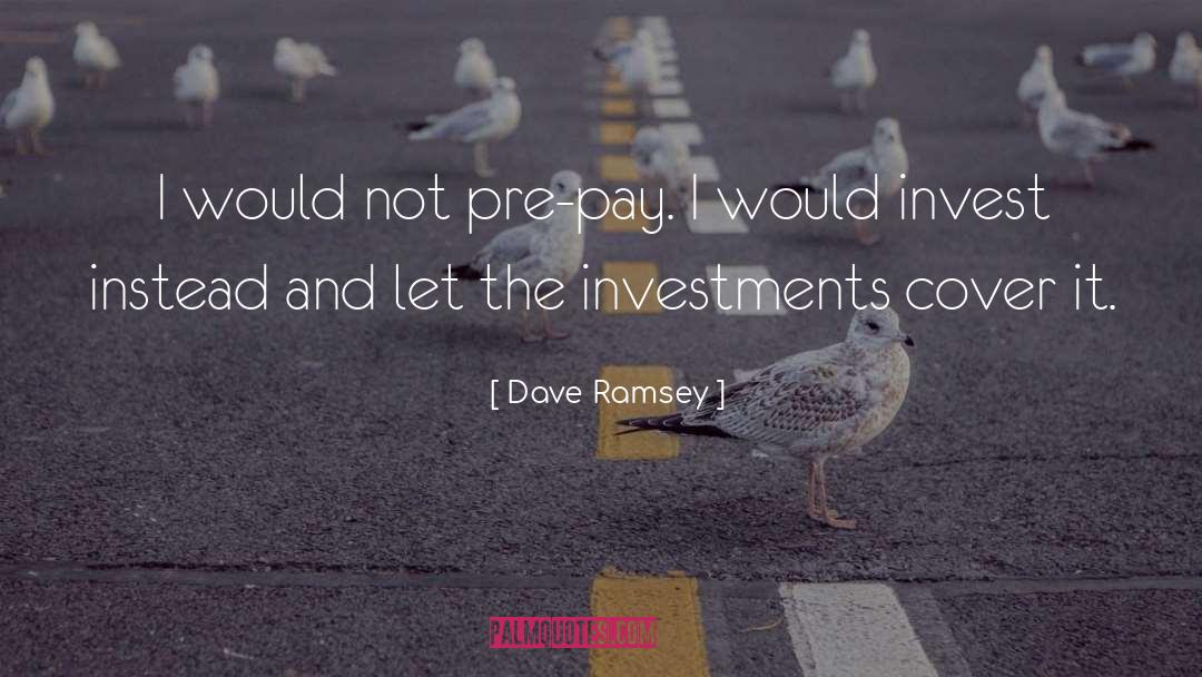 Self Investment quotes by Dave Ramsey