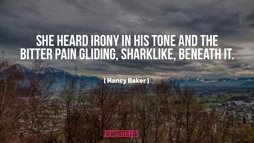 Self Irony quotes by Nancy Baker