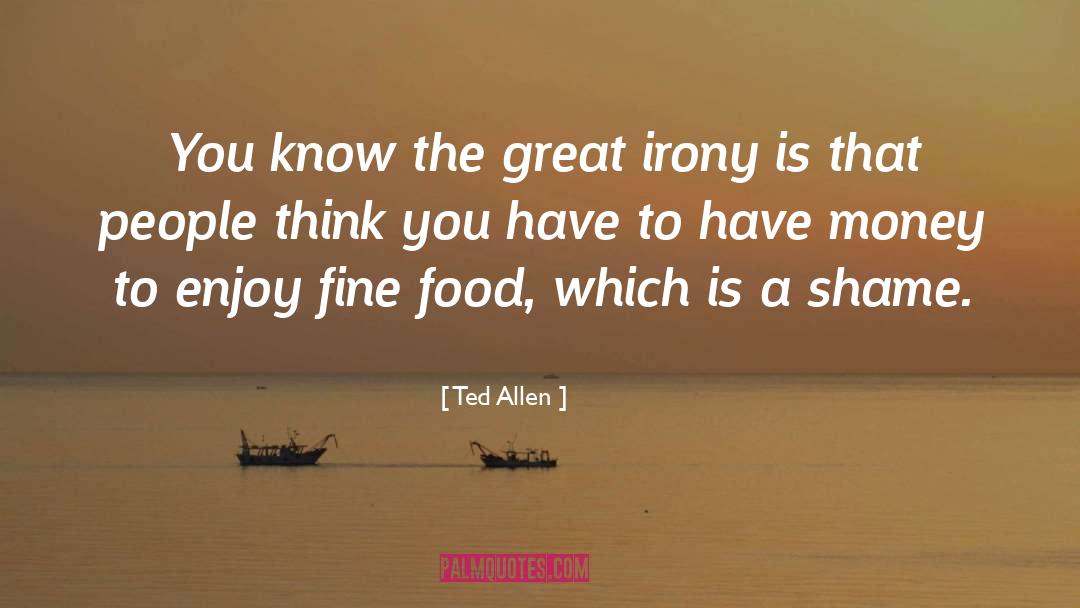 Self Irony quotes by Ted Allen