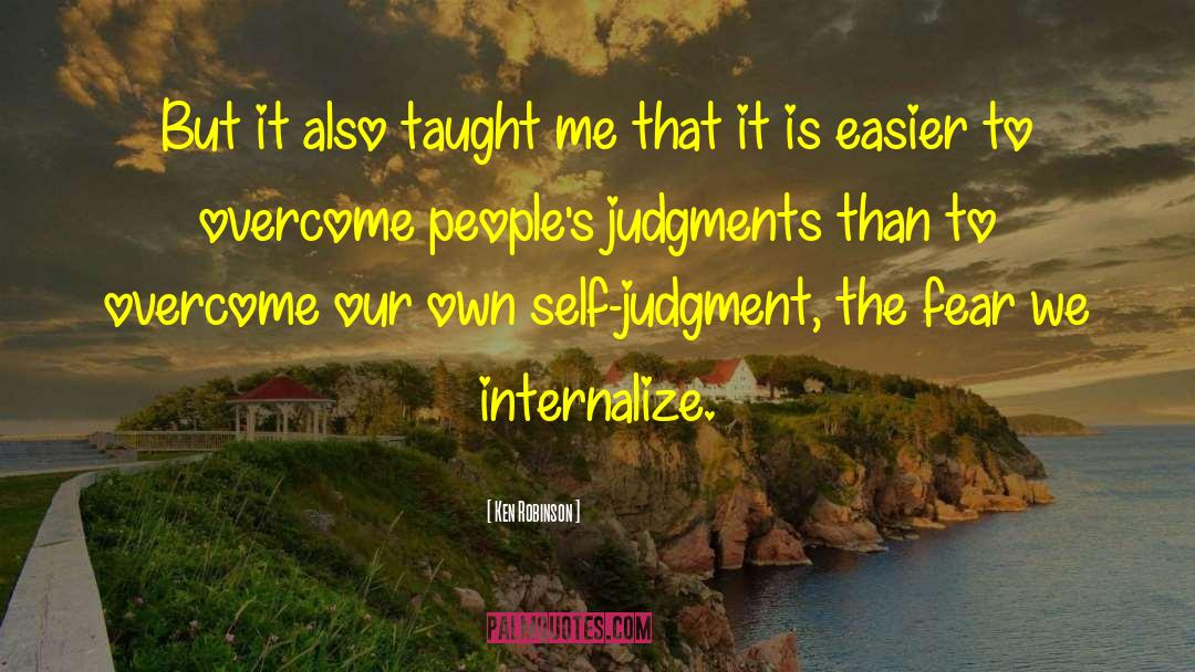 Self Judgment quotes by Ken Robinson