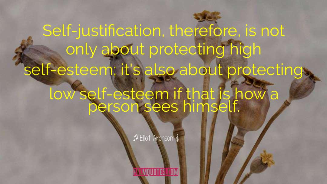 Self Justification quotes by Elliot Aronson
