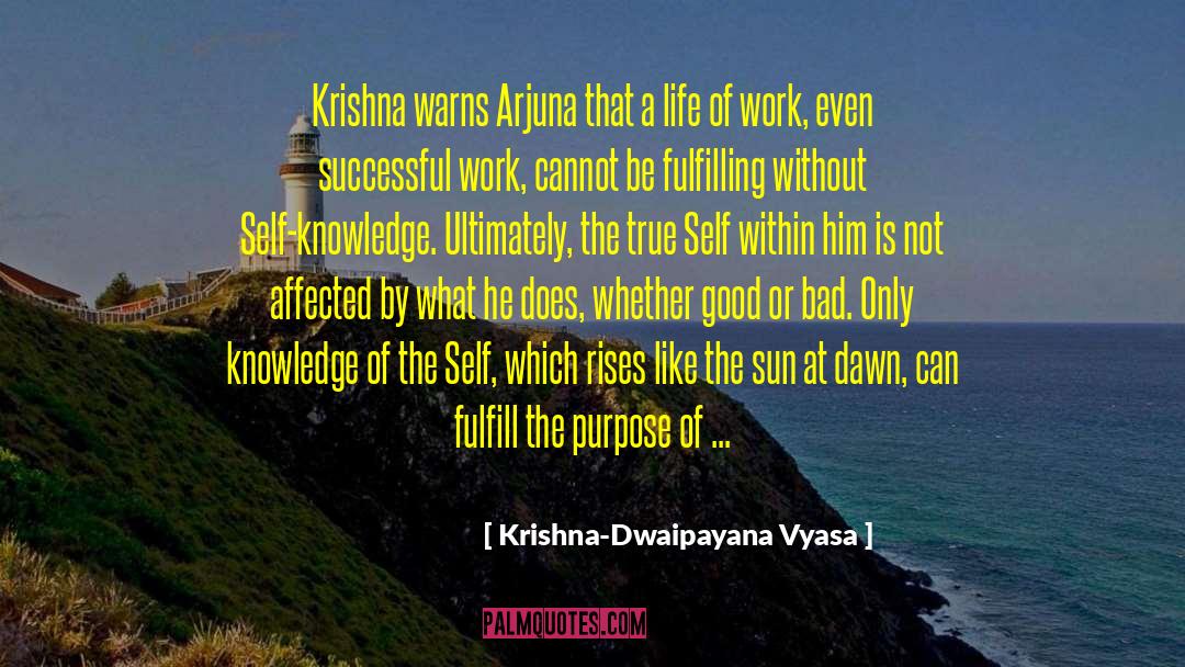 Self Knowledge quotes by Krishna-Dwaipayana Vyasa