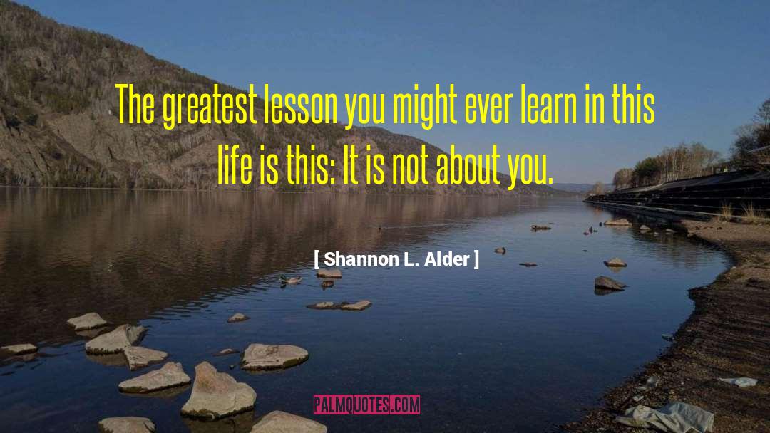 Self Lessness quotes by Shannon L. Alder