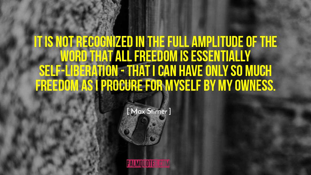 Self Liberation quotes by Max Stirner