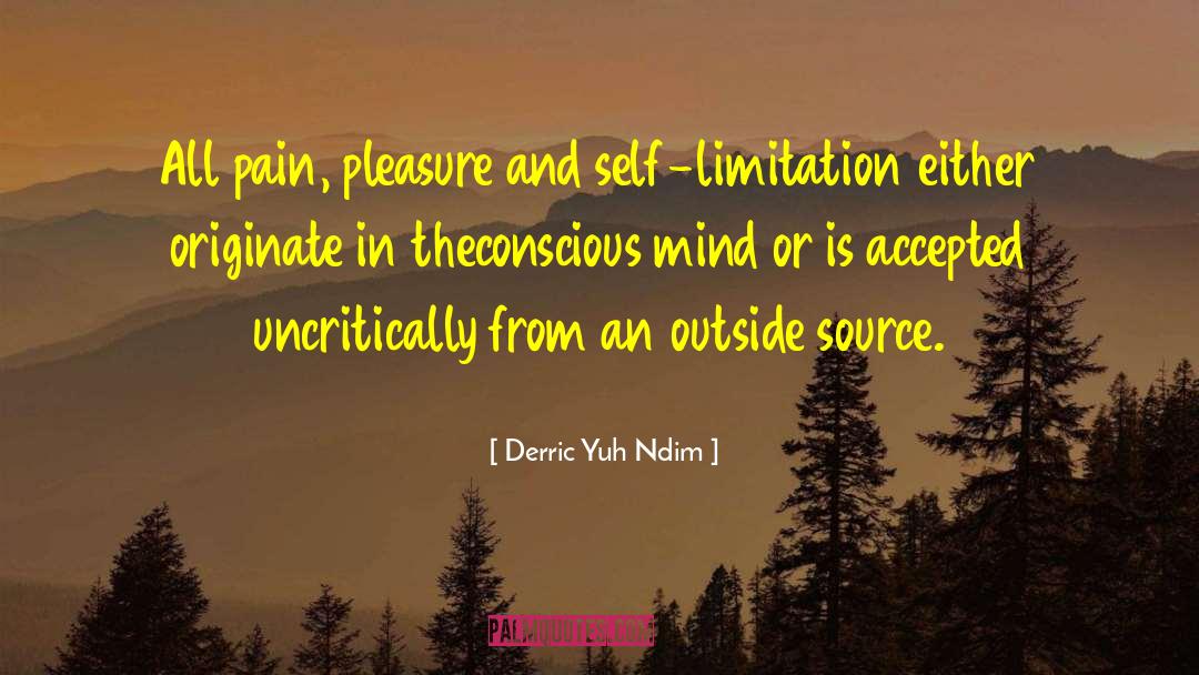 Self Limitation quotes by Derric Yuh Ndim