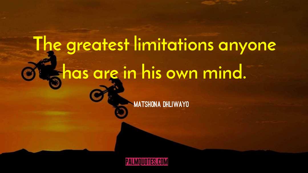 Self Limitation quotes by Matshona Dhliwayo