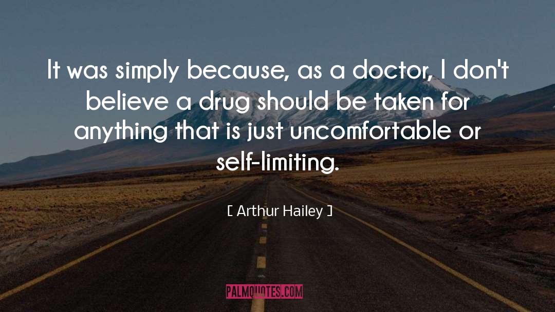 Self Limiting Beliefs quotes by Arthur Hailey