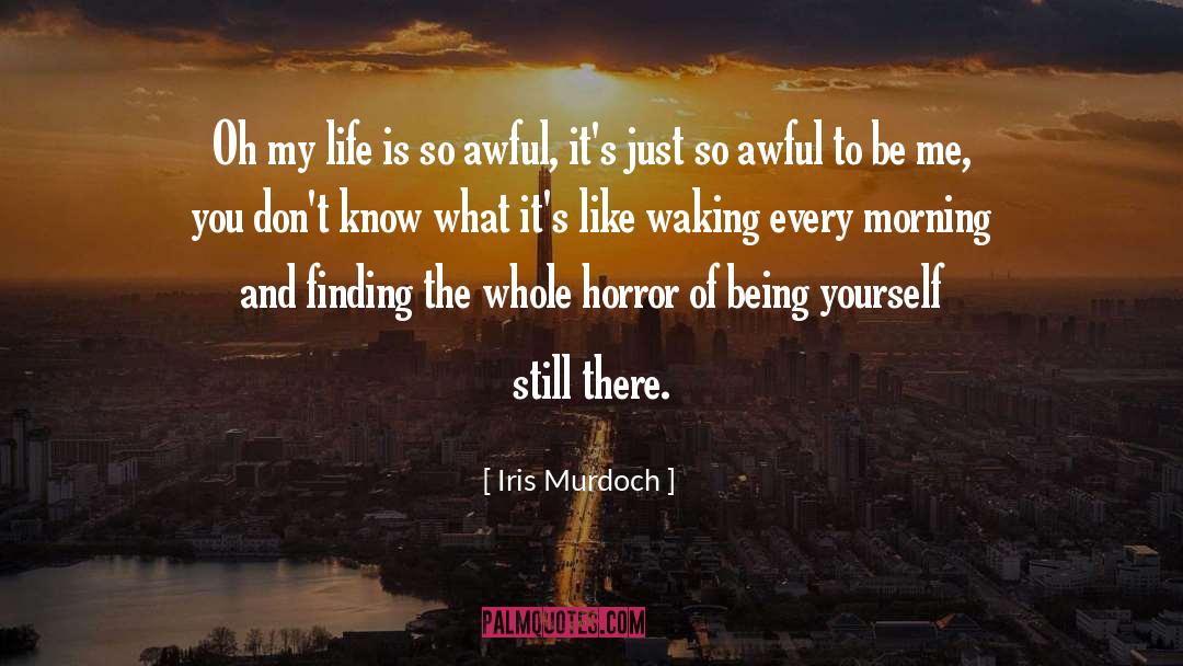 Self Loathing quotes by Iris Murdoch